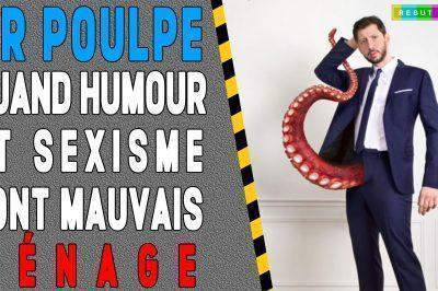 Quand l’humour pique, le sexisme s’invite avec Monsieur Poulpe